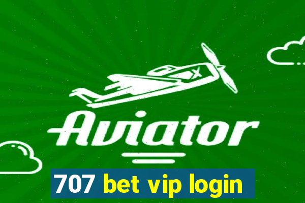 707 bet vip login